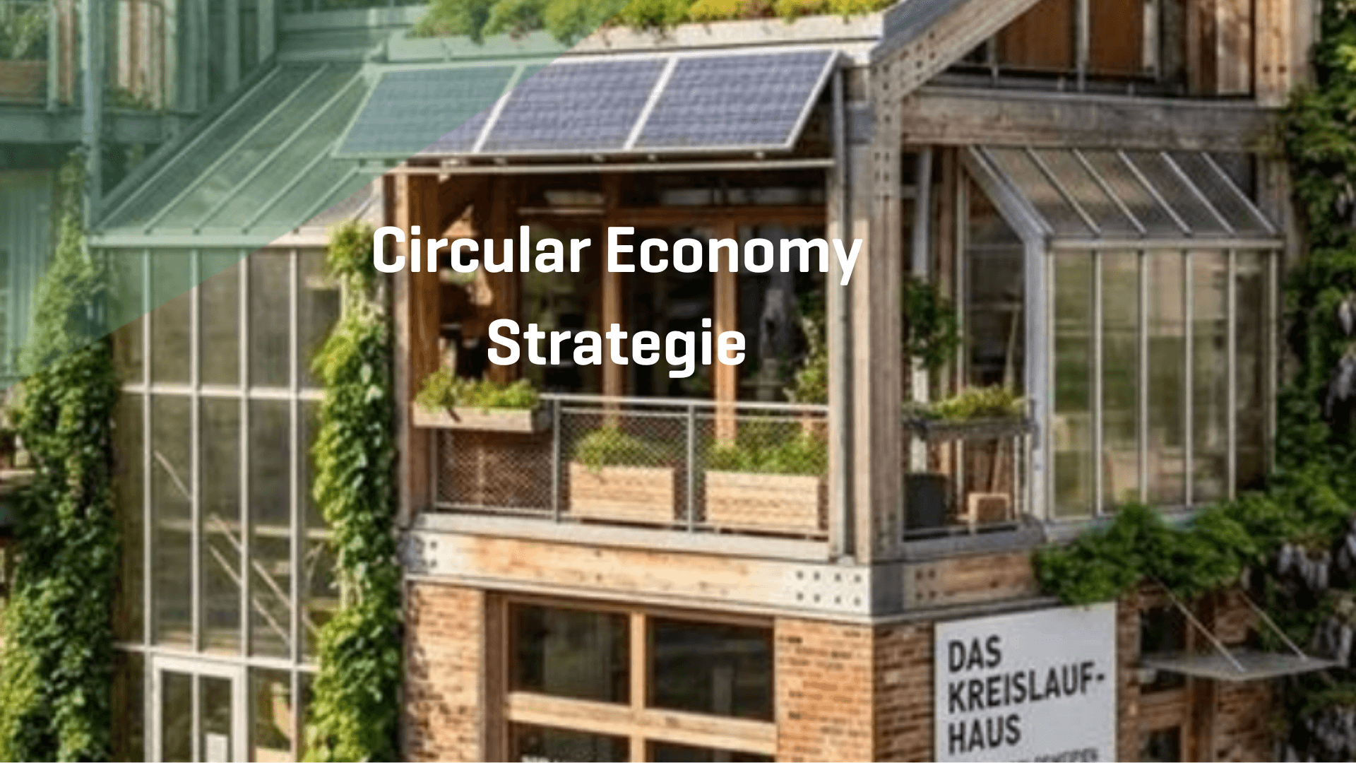 Circular Economy Strategie und zirkuläre Geschäftsmodelle im Bauwesen